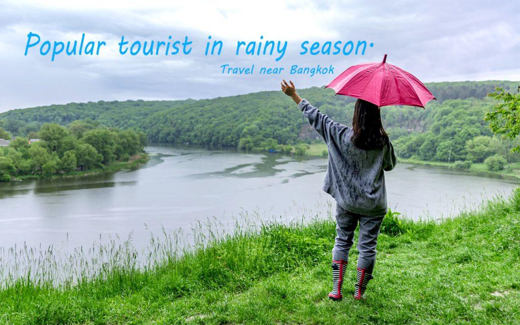 Travel near Bangkok Popular tourist in rainy season