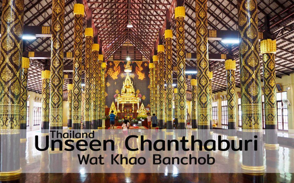 Unseen Chanthaburi Wat Khao Banchob Unseen Chanthaburi Thailand