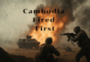 Cambodia Fired First